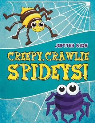 Creepy, Crawlie Spideys! (Paperback)