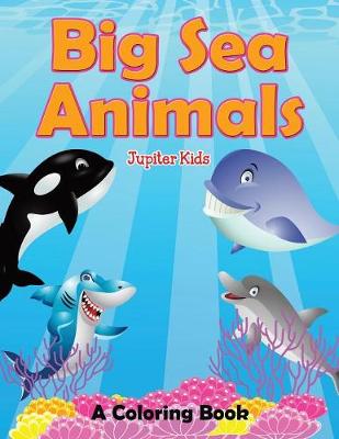 Big Sea Animals (A Coloring Book) (Paperback)