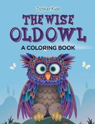 The Wise Old Owl (A Coloring Book) (Paperback)