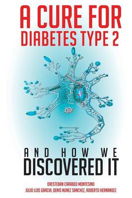 A Cure for Diabetes Type 2 and How We Discovered It (Paperback)