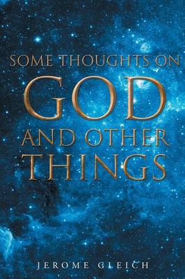 Some Thoughts on God and Other Things (Paperback)
