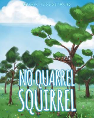 No Quarrel Squirrel (Paperback)