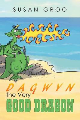 Dagwyn the Very Good Dragon (Hardback)