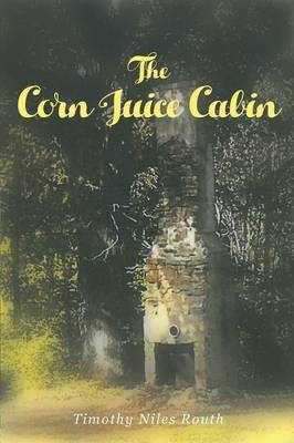 The Corn Juice Cabin (Paperback)