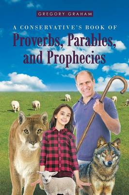 A Conservative's Book of Proverbs, Parables, and Prophecies (Paperback)