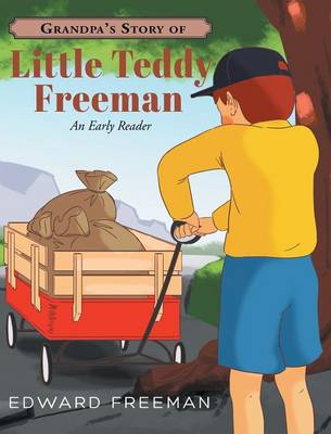 Grandpa's Story of Little Teddy Freeman (Hardback)