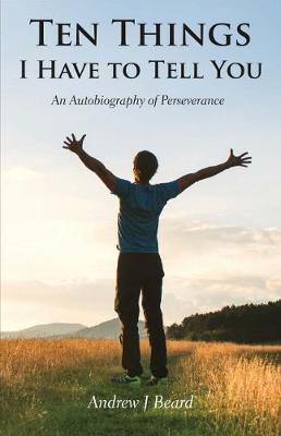 Ten Things I Have to Tell You: An Autobiography of Perseverance (Paperback)