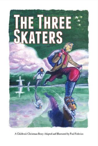 The Three Skaters: A Children's Christmas Story (Hardback)