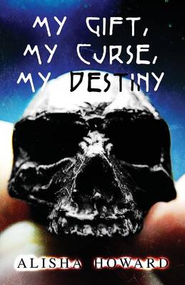 My Gift, My Curse, My Destiny (Paperback)