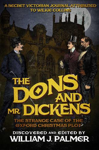 The Dons and Mr. Dickens: The Strange Case of the Oxford Christmas Plot (Paperback)