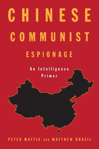 Chinese Communist Espionage: An Intelligence Primer (Hardback)