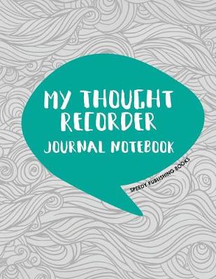 My Thought Recorder: Journal Notebook (Paperback)