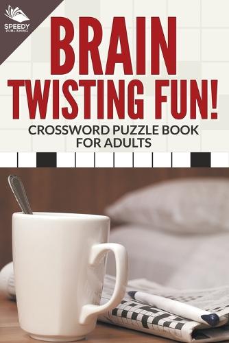 Brain Twisting Fun! Crossword Puzzle Book for Adults (Paperback)