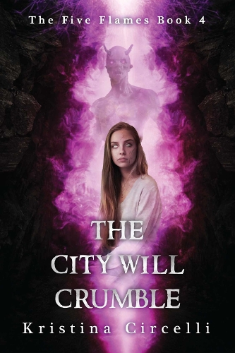 The City Will Crumble - The Five Flames Volume 4 (Paperback)
