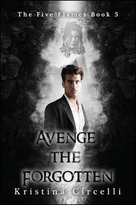 Avenge the Forgotten - The Five Flames 5 (Paperback)