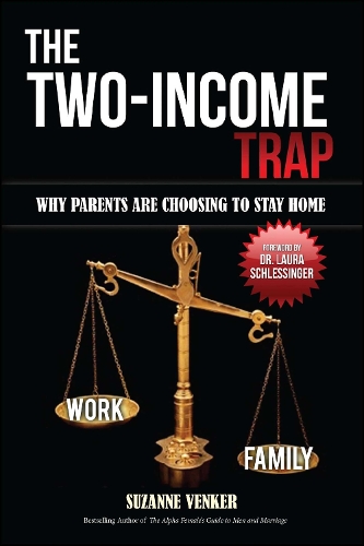 The Two-Income Trap: Why Parents Are Choosing to Stay Home (Paperback)