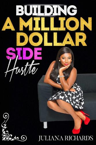 Building a Million Dollar Side Hustle (Paperback)