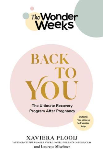 The Wonder Weeks Back To You: The Ultimate Recovery Program After Pregnancy (Paperback)