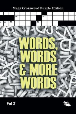 Words, Words & More Words Vol 2: Mega Crossword Puzzle Edition (Paperback)
