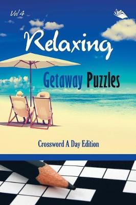 Relaxing Getaway Puzzles Vol 4: Crossword A Day Edition (Paperback)