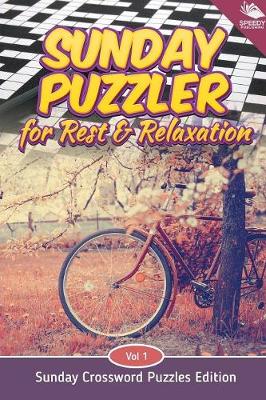 Sunday Puzzler for Rest & Relaxation Vol 1: Sunday Crossword Puzzles Edition (Paperback)