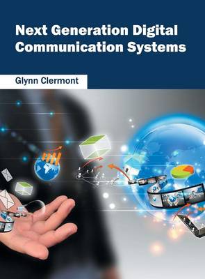 Next Generation Digital Communication Systems (Hardback)