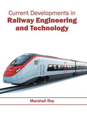 Current Developments in Railway Engineering and Technology (Hardback)