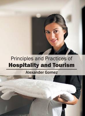Principles and Practices of Hospitality and Tourism (Hardback)