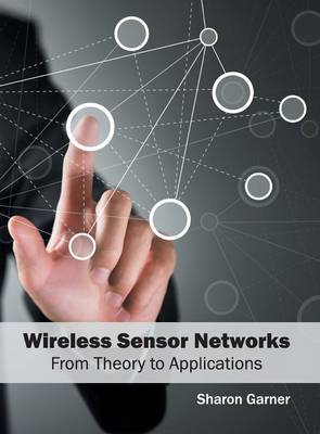 Wireless Sensor Networks: From Theory to Applications (Hardback)