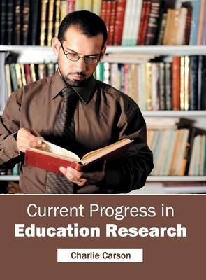 Current Progress in Education Research (Hardback)
