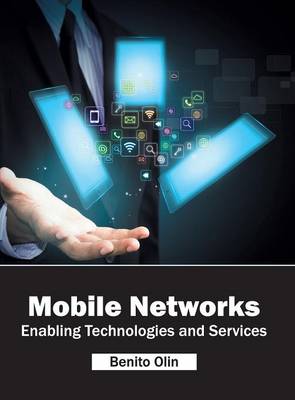 Mobile Networks: Enabling Technologies and Services (Hardback)
