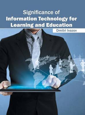 Significance of Information Technology for Learning and Education (Hardback)