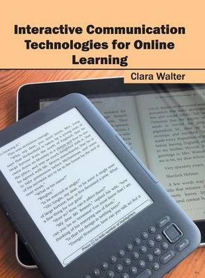 Interactive Communication Technologies for Online Learning (Hardback)