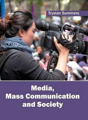 Media, Mass Communication and Society (Hardback)