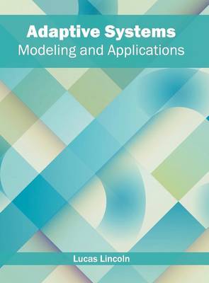 Adaptive Systems: Modeling and Applications (Hardback)
