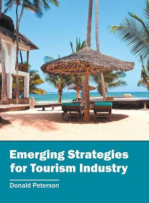 Emerging Strategies for Tourism Industry (Hardback)