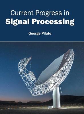 Current Progress in Signal Processing (Hardback)