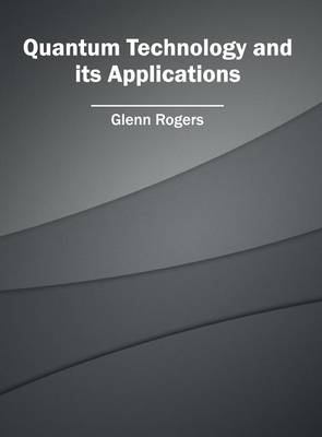 Quantum Technology and Its Applications (Hardback)