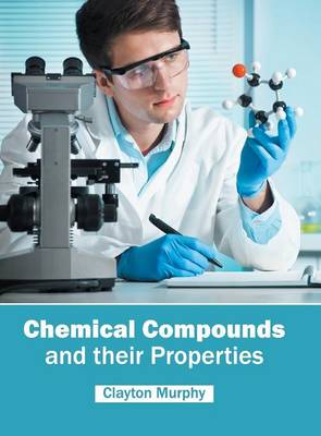 Chemical Compounds and Their Properties (Hardback)