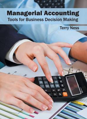 Managerial Accounting: Tools for Business Decision Making (Hardback)