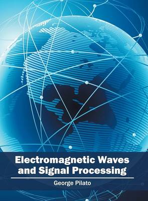 Electromagnetic Waves and Signal Processing (Hardback)