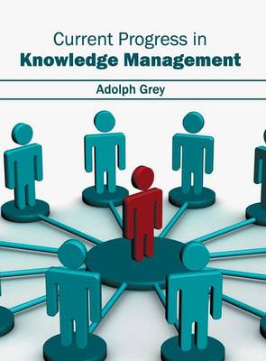 Current Progress in Knowledge Management (Hardback)