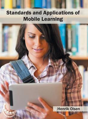 Standards and Applications of Mobile Learning (Hardback)