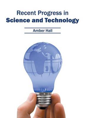 Recent Progress in Science and Technology (Hardback)