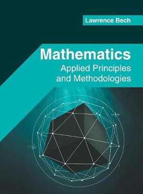 Mathematics: Applied Principles and Methodologies (Hardback)