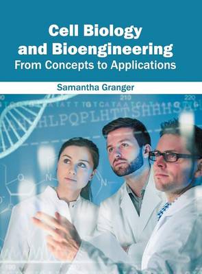 Cell Biology and Bioengineering: From Concepts to Applications (Hardback)