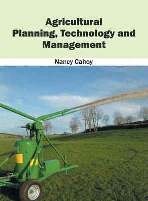 Agricultural Planning, Technology and Management (Hardback)