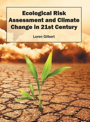 Ecological Risk Assessment and Climate Change in 21st Century (Hardback)