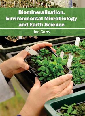 Biomineralization, Environmental Microbiology and Earth Science (Hardback)