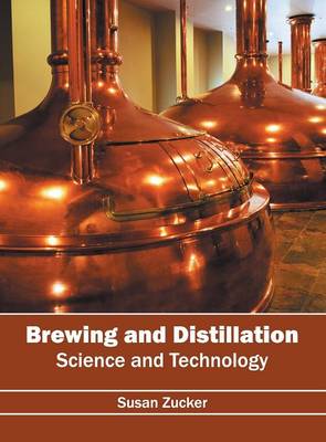Brewing and Distillation: Science and Technology (Hardback)